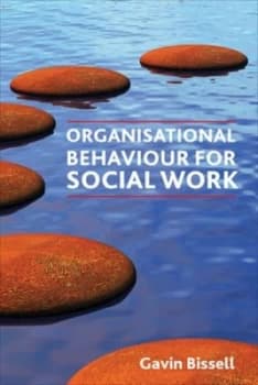 Organisational Behaviour for Social Work by Gavin Bissell Book