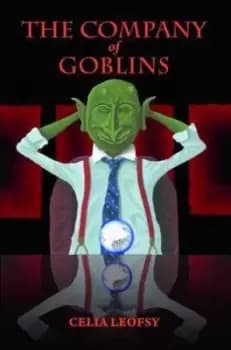The company of goblins by Celia Leofsy
