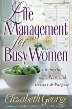 Life Management for Busy Women by Elizabeth George Paperback