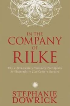 In the Company of Rilke by Stephanie Dowrick Book