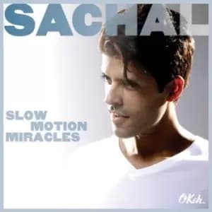 Slow Motion Miracles by Sachal CD Album