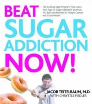 Beat sugar addiction now by Jacob Teitelbaum