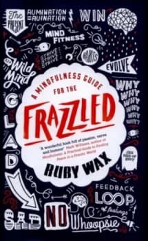 A Mindfulness Guide for the Frazzled by Ruby Wax Hardback