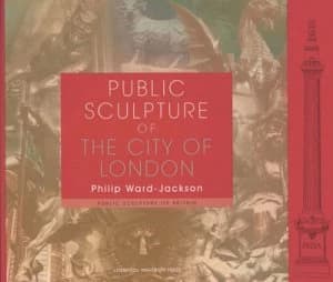 Public Sculpture of the City of London by Philip Ward-Jackson Hardback