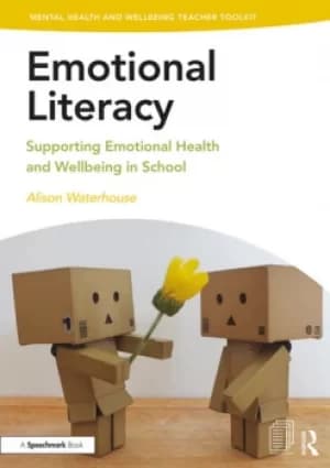 Emotional LiteracySupporting Emotional Health and Wellbeing in School