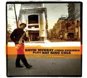 David Murray Cuban Ensemble Plays Nat King Cole by David Murray Cuban Ensemble CD Album