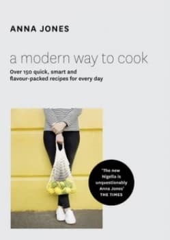 A Modern Way to Cook by Anna Jones Hardback