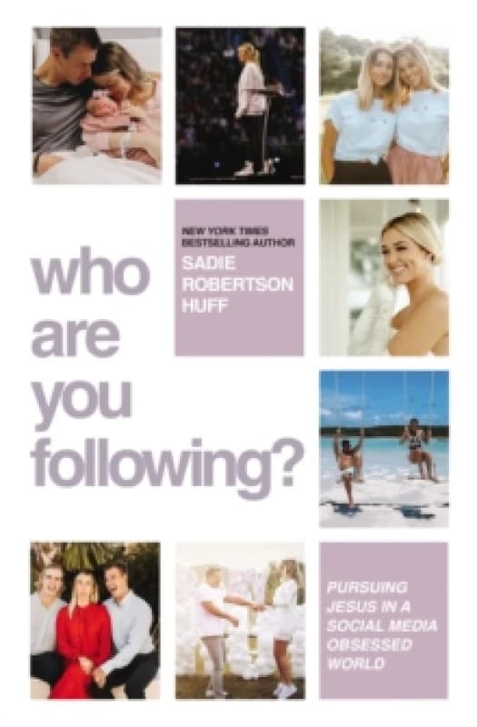 Who Are You Following? Pursuing Jesus in a Social-Media Obsessed World Paperback / softback