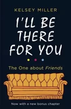 Ill be there for you by Kelsey Miller