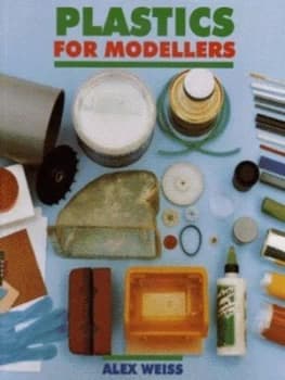 Plastics for Modellers by Alex Weiss Paperback