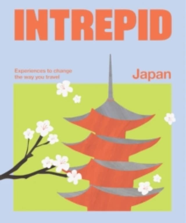 Intrepid Japan : Experiences to Change the Way You Travel Paperback / softback