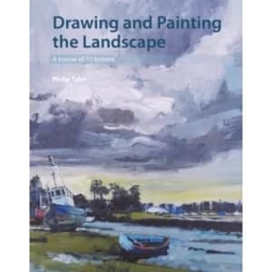 Drawing and Painting the Landscape : A course of 50 lessons