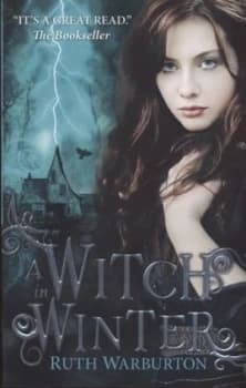 A Witch in Winter by Ruth Warburton Paperback