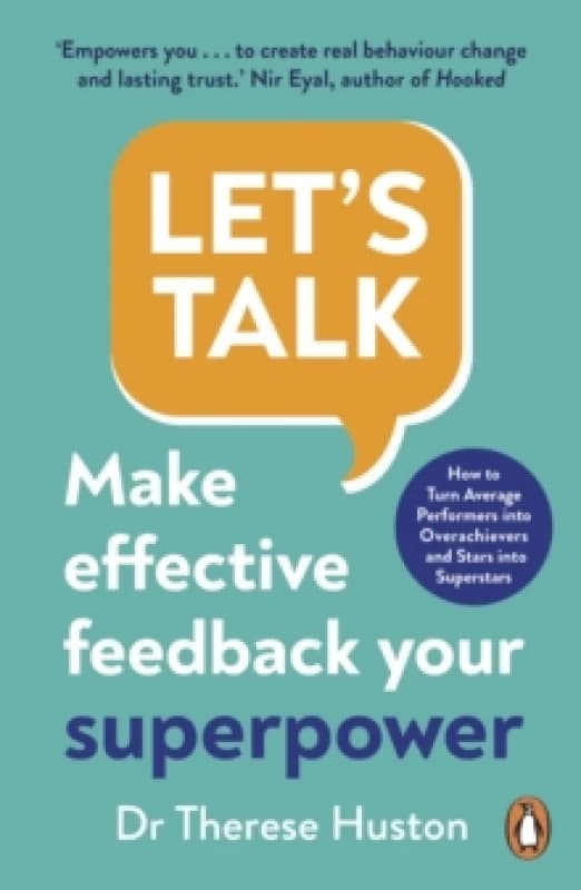 Lets Talk : Make Effective Feedback Your Superpower Paperback / softback