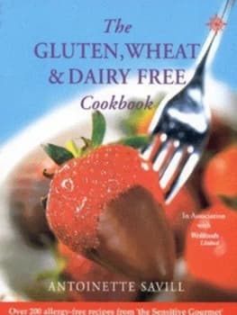 The Gluten Wheat and Dairy Free Cookbook by Antoinette Savill Paperback