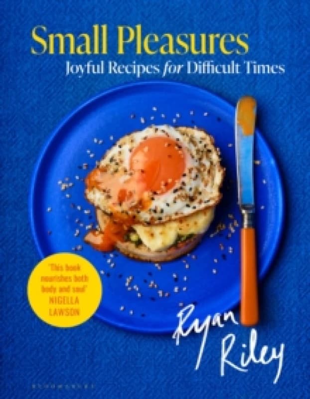 Small Pleasures : Joyful Recipes for Difficult Times Hardback