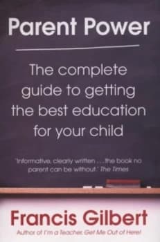 Parent Power by Francis Gilbert Paperback
