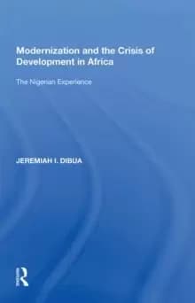 Modernization and the Crisis of Development in Africa : The Nigerian Experience