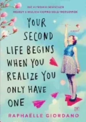 your second life begins when you realize you only have one