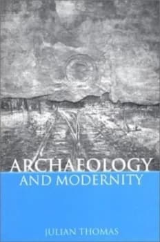 Archaeology and Modernity by Julian Thomas Paperback