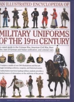 An Illustrated Encyclopedia of Military Uniforms of the 19th Century Hardback