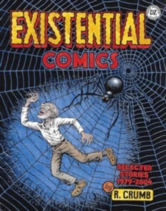 R. Crumb: Existential Comics : Selected Stories, 19792004 Hardback