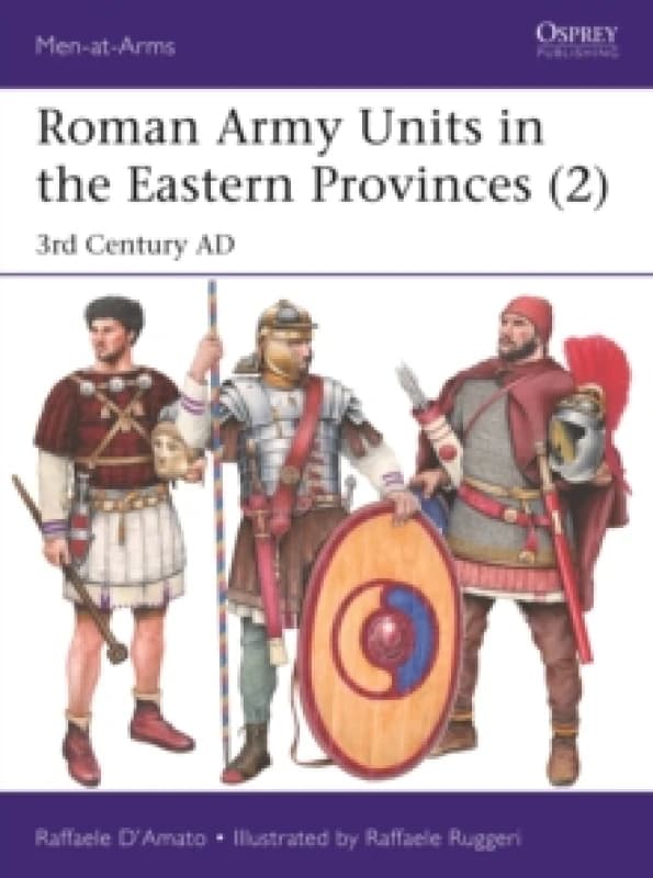 Roman Army Units in the Eastern Provinces (2) : 3rd Century AD Paperback / softback