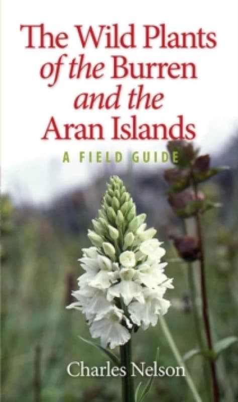 The Wild Plants of the Burren & the Aran Islands Paperback / softback