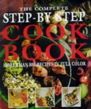 The Complete Step-by-Step Cookbook by Anne Mcdowall Hardback