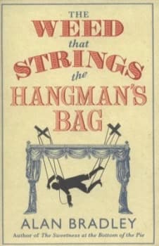 The Weed That Strings the Hangmans Bag by Alan Bradley Paperback