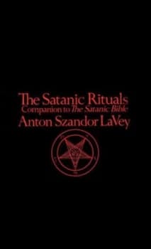 The Satanic Rituals by Anton La Vey Paperback
