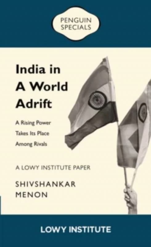 A Rising Power Takes its Place Among Rivals A Lowy Institute Paper: Penguin Special : A Rising Power Takes its Place Among Rivals Paperback / softba