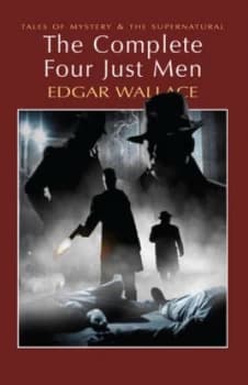 The Complete Four Just Men by Edgar Wallace Book
