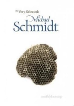Very selected poems by Michael Schmidt