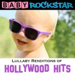 Lullaby Renditions of Hollywood Hits by Baby Rockstar CD Album