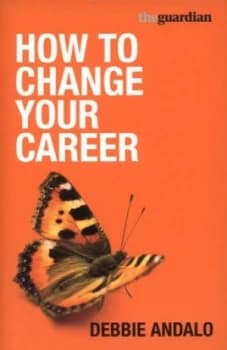 How to Change Your Career by Debbie Andalo Paperback