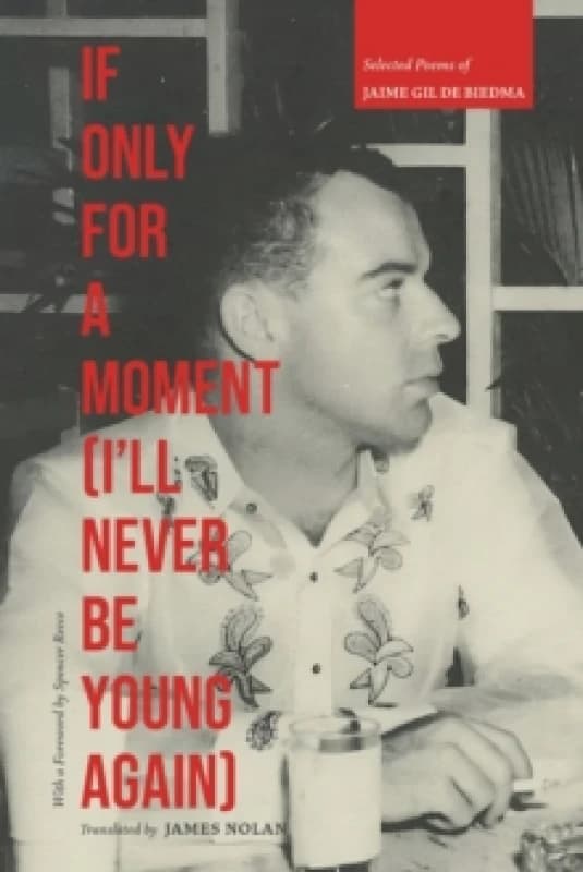 If Only for a Moment (I'll Never Be Young Again) : Selected Poems of Jaime Gil De Biedma Hardback