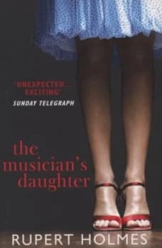 The Musicians Daughter by Rupert Holmes and Rupert Holmes Book