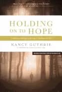 holding on to hope a pathway through suffering to the heart of god