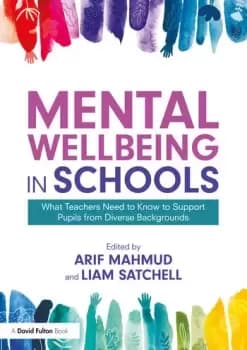 Mental Wellbeing in Schools What Teachers Need to Know to Support Pupils from Diverse Backgrounds