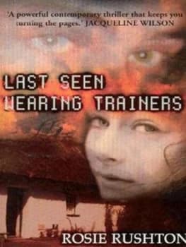 Last Seen Wearing Trainers by Rosie Rushton Book