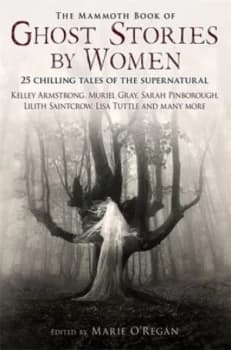 The Mammoth book of ghost stories by women by Marie O'Regan