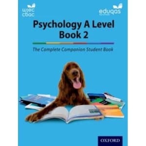 The Complete Companions: Year 2 Student Book for Eduqas and WJEC A Level Psychology by Rob Liddle, Cara Flanagan, Jenny Hill,...