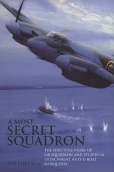 A Most Secret Squadron by Des Curtis Hardback