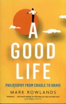 A Good Life by Mark Rowlands Paperback