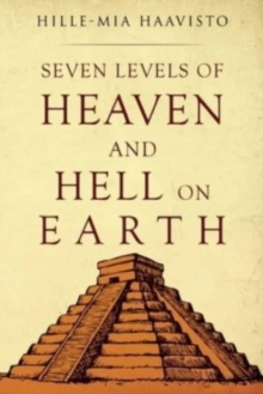 Seven Levels of Heaven and Hell on Earth Paperback / softback