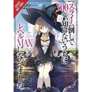 Ive Been Killing Slimes For 300 Years and Maxed Out My Level Volume 1 (Light Novel)