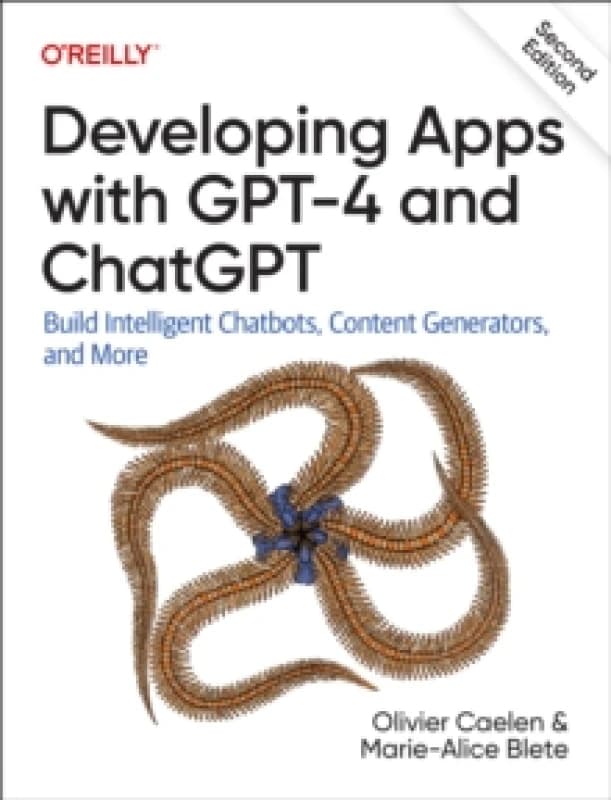 Developing Apps With GPT-4 and ChatGPT. Paperback. By Olivier Caelen, MarieAlice Blete Books
