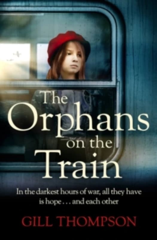 The Orphans on the Train : Gripping historical WW2 fiction perfect for readers of The Tattooist of Auschwitz, inspired by true events Paperback / soft