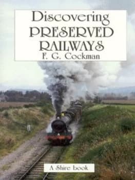 Discovering Preserved Railways by F.G. Cockman Paperback